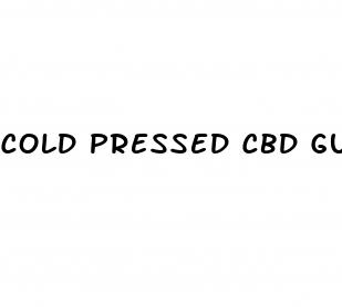 cold pressed cbd gummies