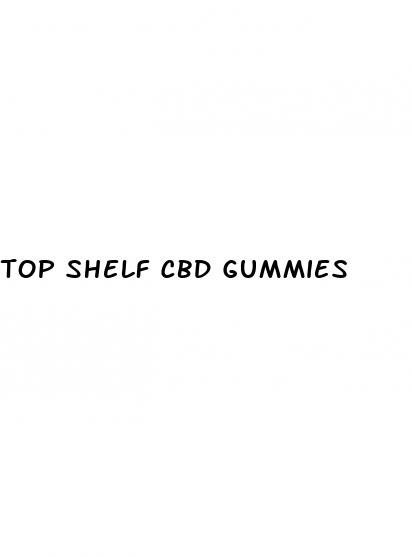 top shelf cbd gummies