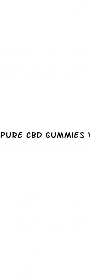 pure cbd gummies with thc