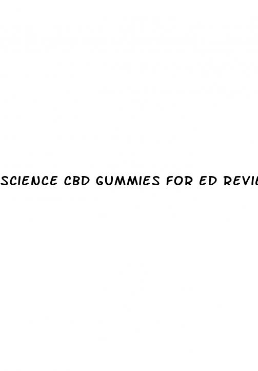 science cbd gummies for ed reviews