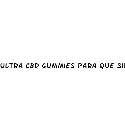 ultra cbd gummies para que sirve