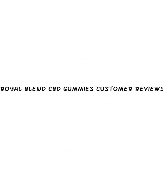 royal blend cbd gummies customer reviews