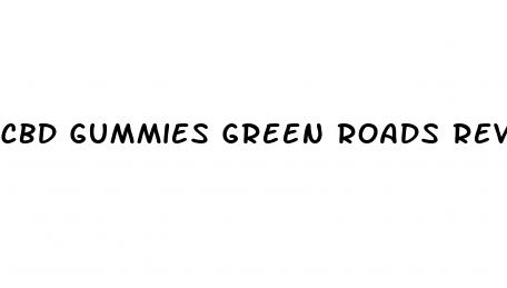 cbd gummies green roads review