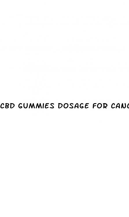 cbd gummies dosage for cancer