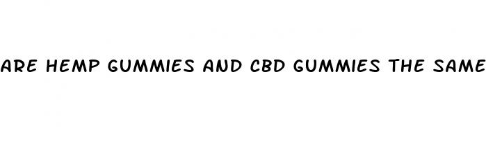 are hemp gummies and cbd gummies the same