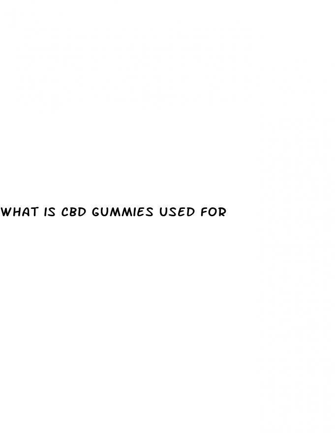 what is cbd gummies used for