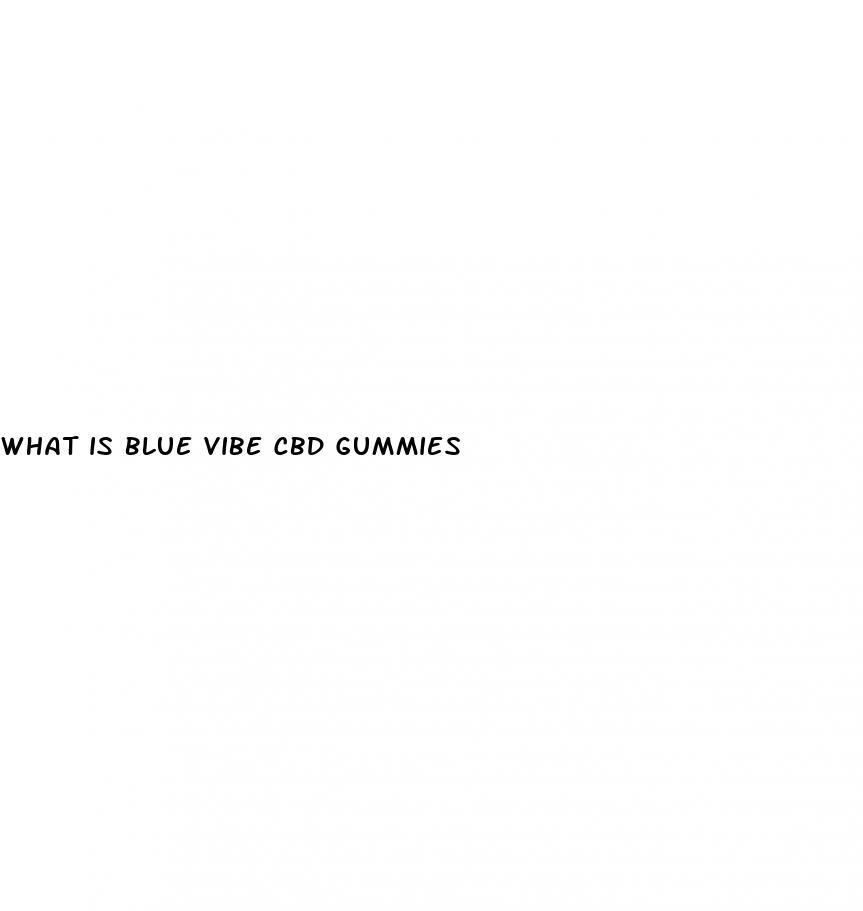 what is blue vibe cbd gummies