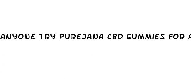 anyone try purejana cbd gummies for anxiety