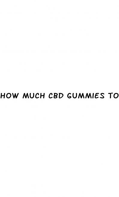 how much cbd gummies to take for anxiety