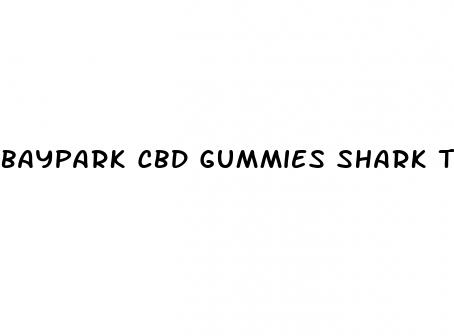 baypark cbd gummies shark tank