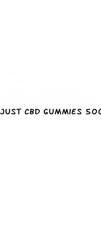 just cbd gummies 500 mg how to take