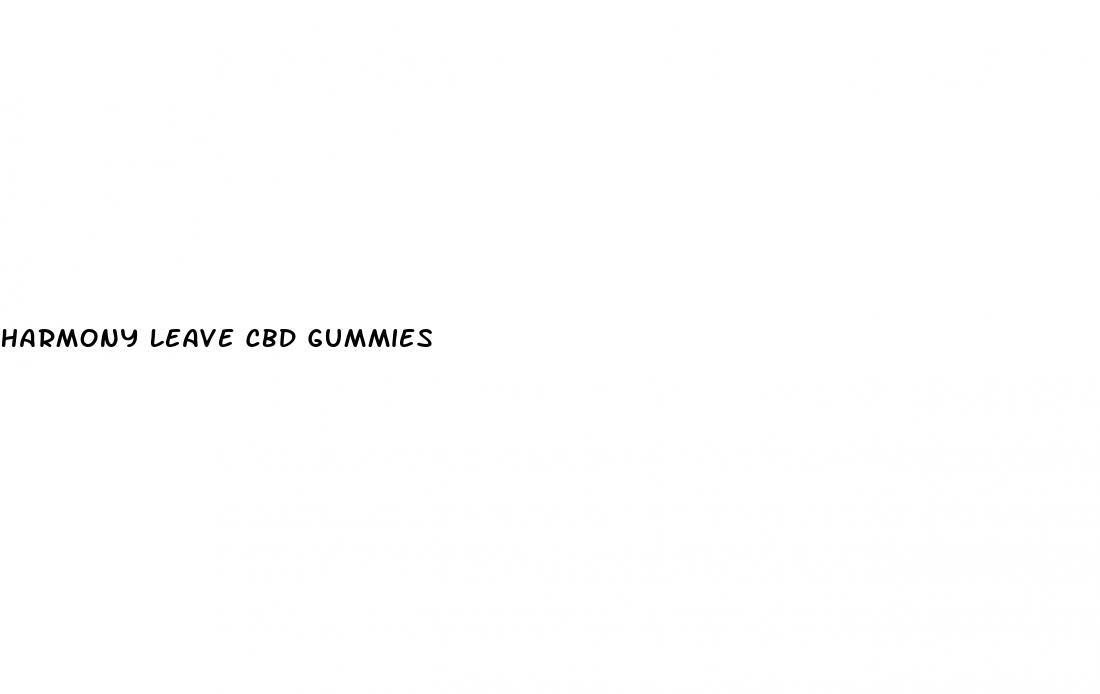 harmony leave cbd gummies