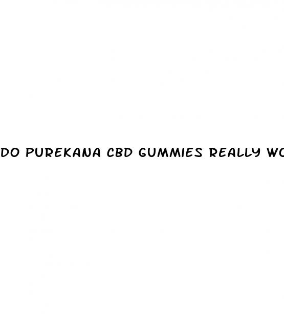 do purekana cbd gummies really work