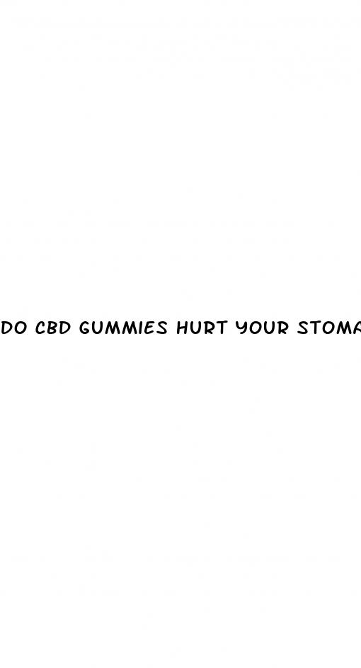 do cbd gummies hurt your stomach