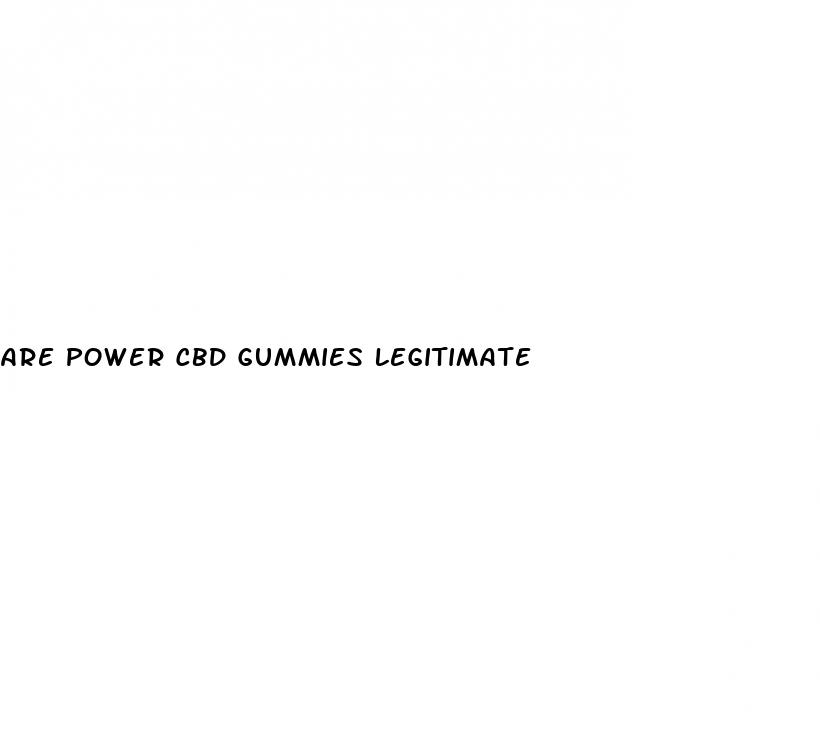 are power cbd gummies legitimate