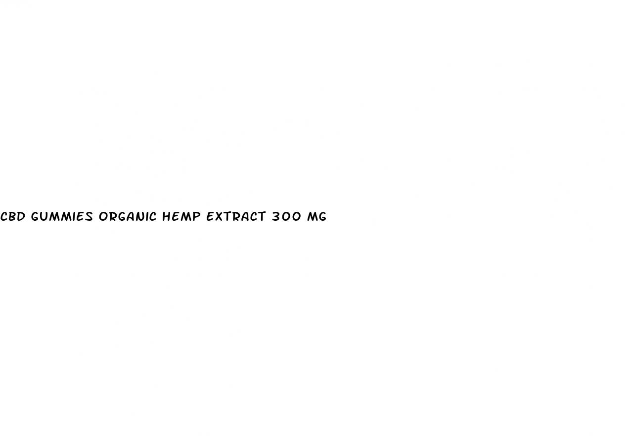 cbd gummies organic hemp extract 300 mg