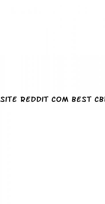 site reddit com best cbd gummies pain