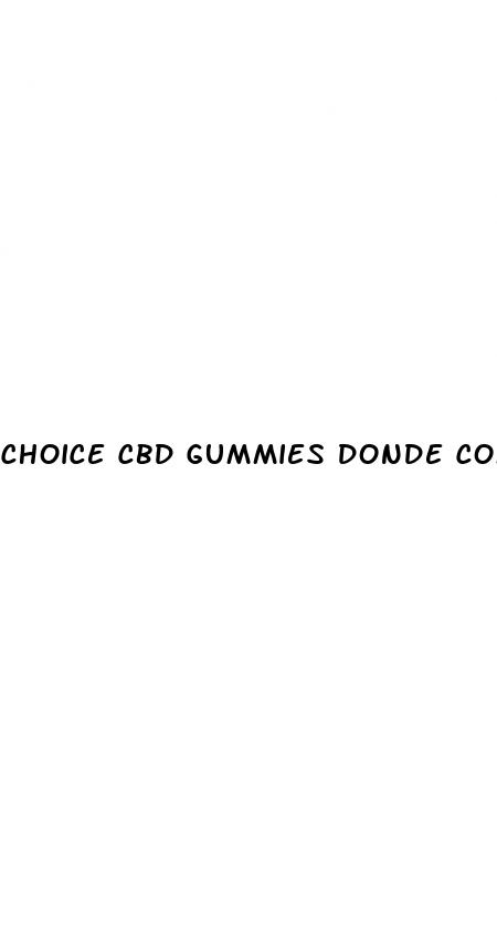 choice cbd gummies donde comprar