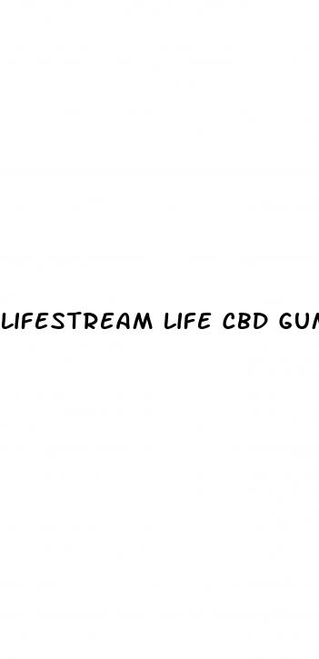 lifestream life cbd gummies