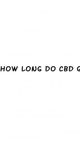 how long do cbd gummies take