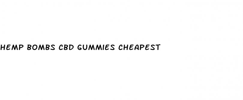 hemp bombs cbd gummies cheapest