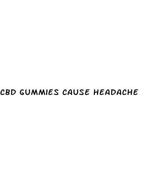 cbd gummies cause headache