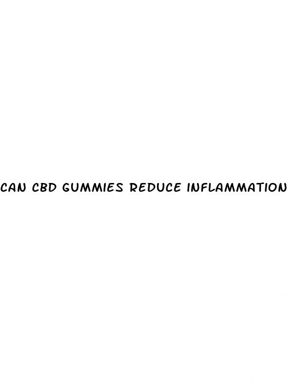 can cbd gummies reduce inflammation