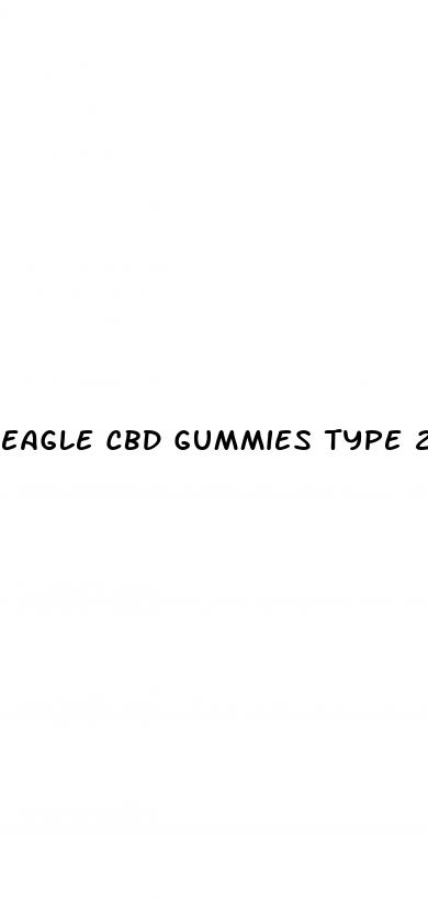 eagle cbd gummies type 2 diabetes