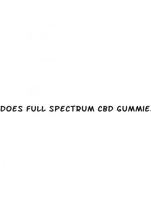 does full spectrum cbd gummies have thc