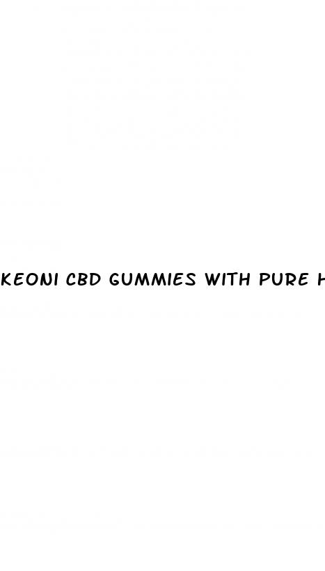 keoni cbd gummies with pure hemp