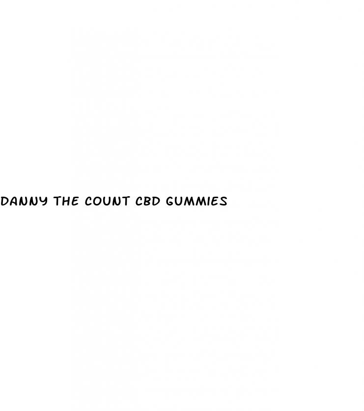 danny the count cbd gummies