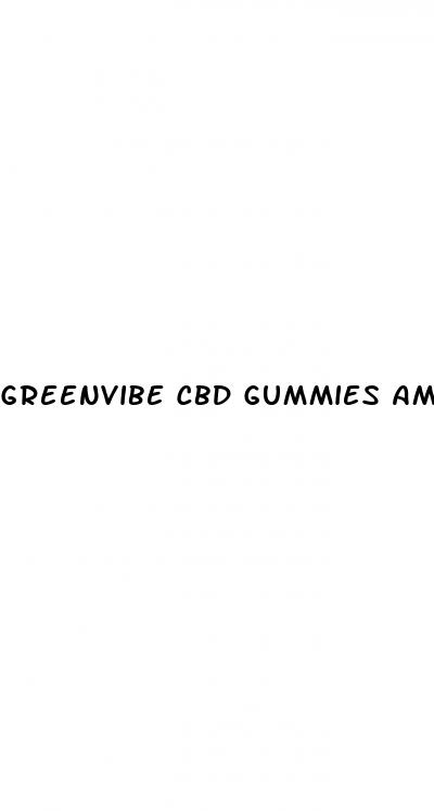 greenvibe cbd gummies amazon