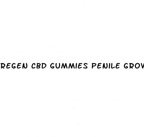 regen cbd gummies penile growth