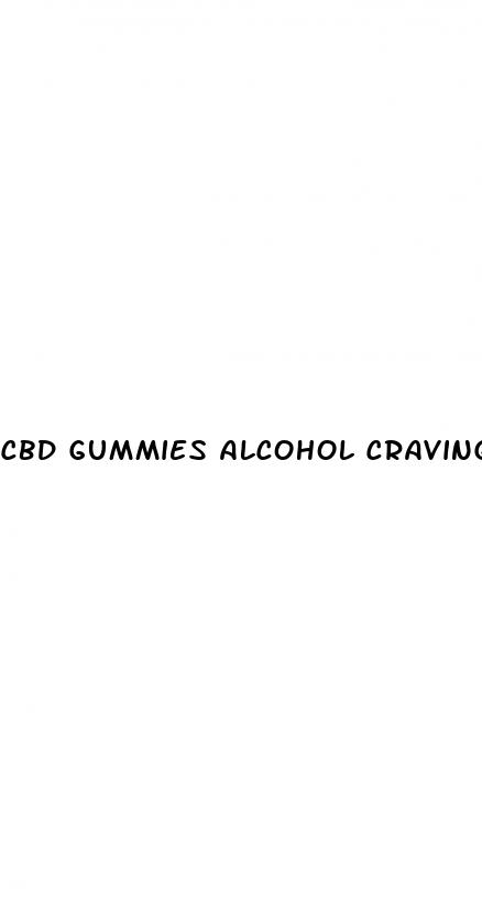 cbd gummies alcohol cravings