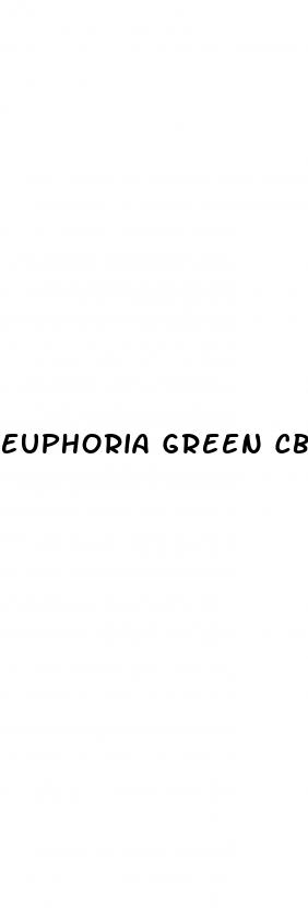 euphoria green cbd gummies ed