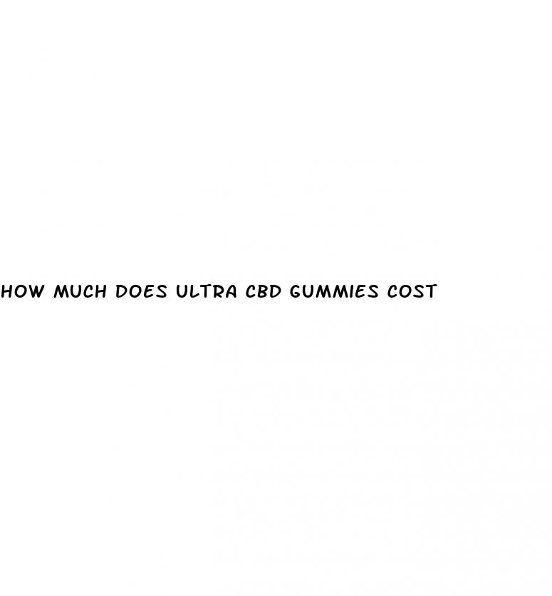 how much does ultra cbd gummies cost