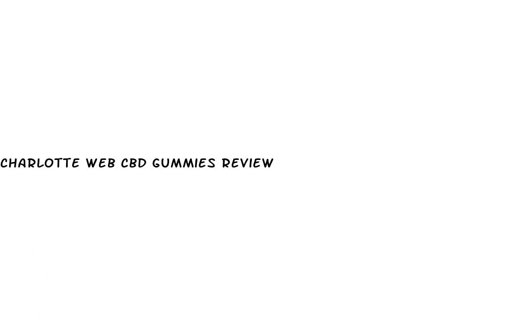 charlotte web cbd gummies review