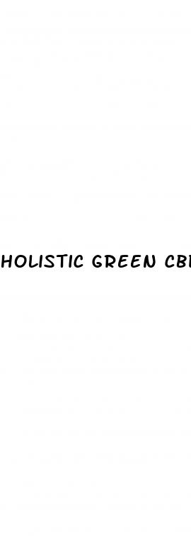 holistic green cbd gummies