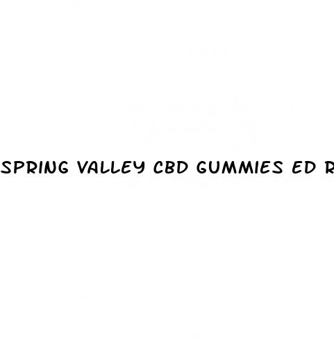 spring valley cbd gummies ed reviews