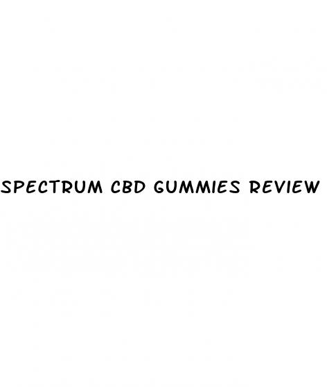 spectrum cbd gummies review