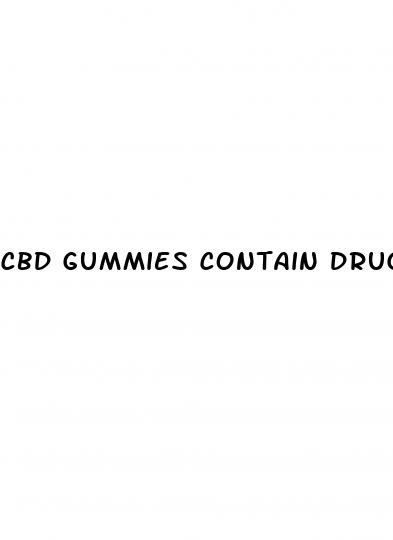 cbd gummies contain drugs