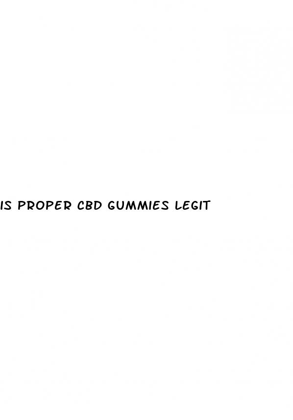 is proper cbd gummies legit