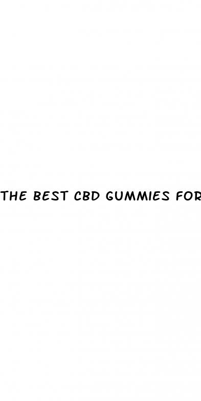 the best cbd gummies for arthritis pain