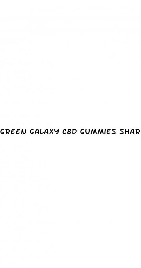 green galaxy cbd gummies shark tank