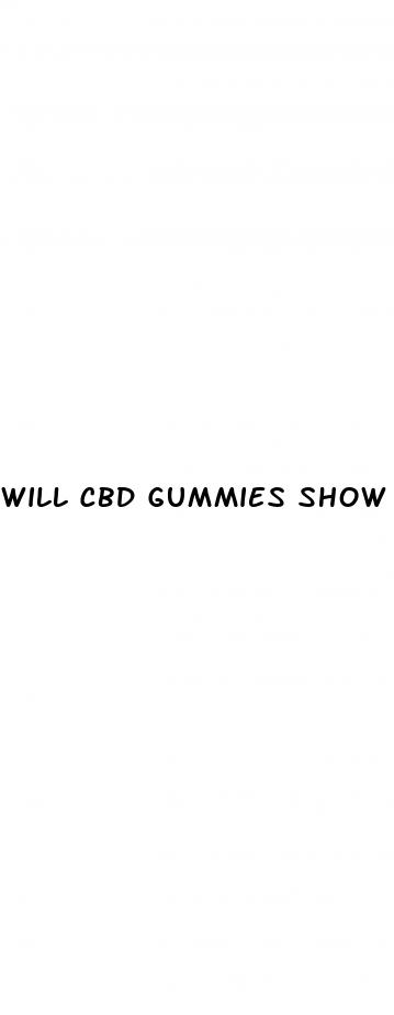 will cbd gummies show up in a drug test