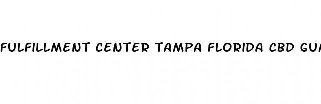 fulfillment center tampa florida cbd gummies