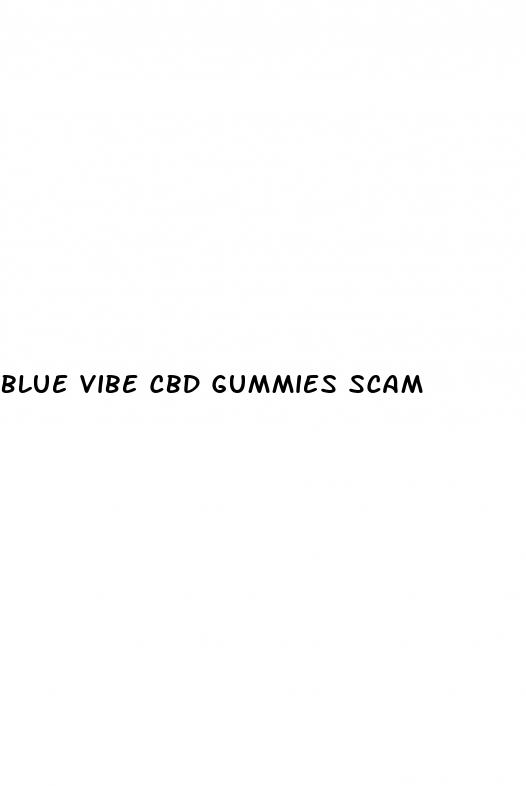 blue vibe cbd gummies scam