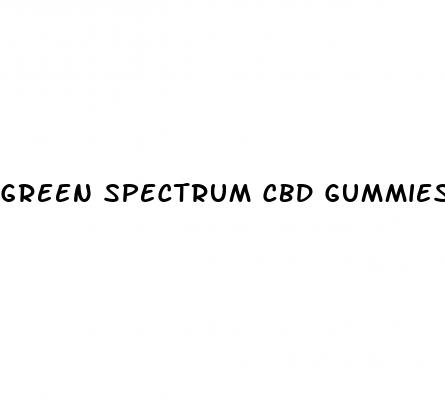 green spectrum cbd gummies 300mg