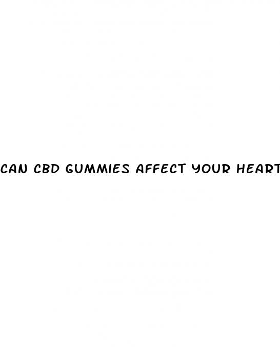 can cbd gummies affect your heart