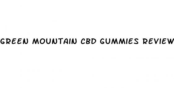 green mountain cbd gummies reviews